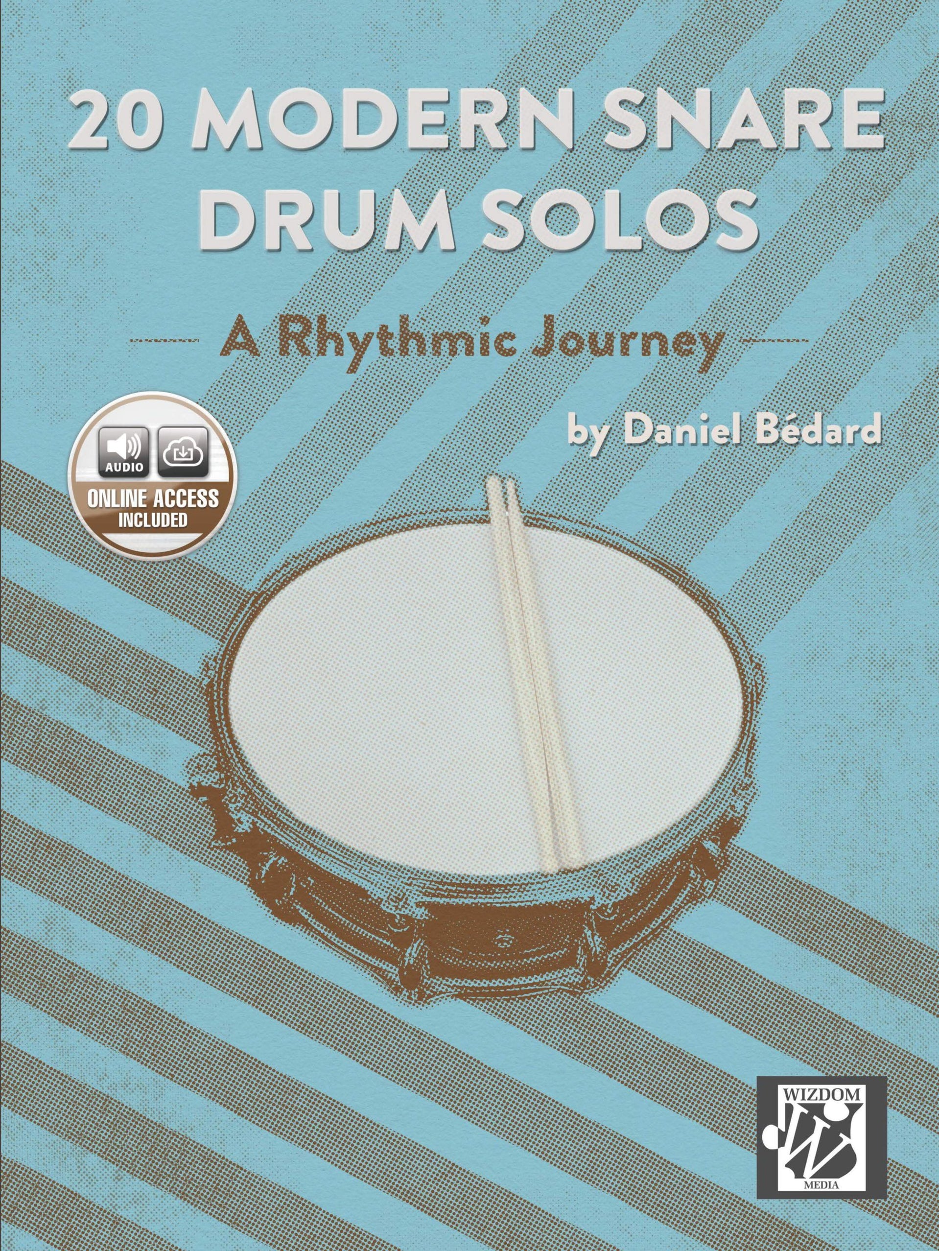 Méthode 20 Modern Snare Drum Solos. A Rhythmic Journey Daniel Bédard