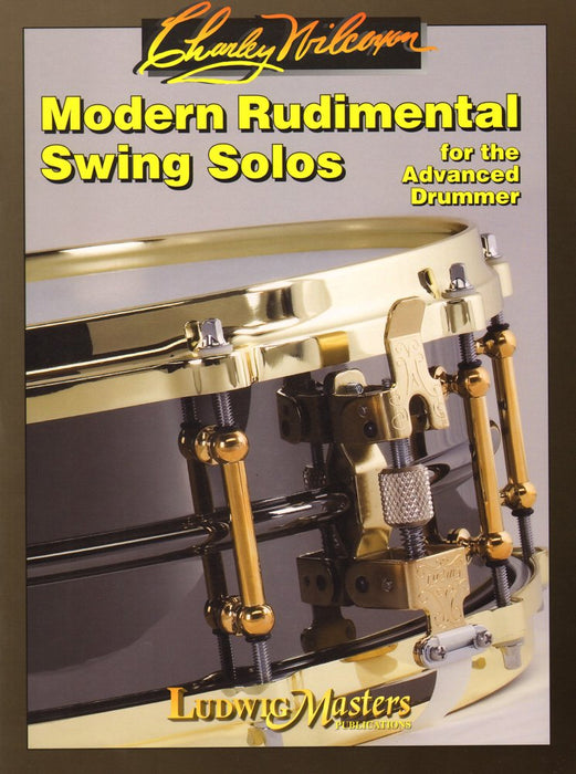 Méthode Modern Rudimental Swing Solos for the Advanced Drummer - Charley Wilcoxon